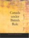 Canada under British Rule cover