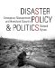 Disaster Policy and Politics : Emergency Management and Homeland Security cover