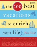 The 100 Best Vacations to Enrich Your Life [Click for larger image]