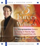 The Five Forces of Wellness : The Ultraprevention System for Living an Active, Age-defying, Disease-free Life [Click for larger image]