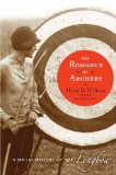 The Romance of Archery : A Social History of the Longbow [Click for larger image]