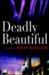 Deadly Beautiful : A Novel cover