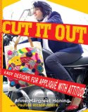 Cut It Out : Easy Designs for Applique With Attitude [Click for larger image]