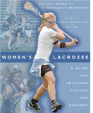 Women's Lacrosse : A Guide for Advanced Players and Coaches [Click for larger image]