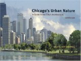 Chicago's Urban Nature : A Guide to the City's Architecture + Landscape [Click for larger image]