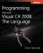 Programming Microsoft Visual C# 2008 : The Language cover