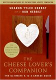 The Cheese Lover's Companion : The Ultimate A-to-Z Cheese Guide With More Than 1,000 Listings for Cheeses & Cheese-related Terms [Click for larger image]