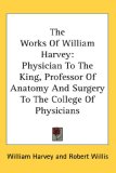 The Works of William Harvey [Click for larger image]