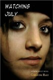 Watching July : A Young Adult Novel [Click for larger image]