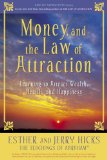 Money, and the Law of Attraction : Learning to Attract Wealth, Health, and Happiness [Click for larger image]