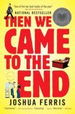 Then We Came to the End : A Novel [Click for larger image]
