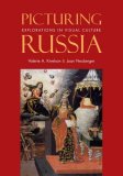 Picturing Russia : Explorations in Visual Culture [Click for larger image]