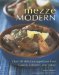 Mezze Modern : Delicious Appetizers from Greece, Lebanon, and Turkey cover