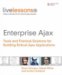Enterprise Ajax : Tools, and Practical Solutions for Building Robust Ajax Applications (Video Livelessons) cover