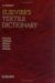 Elsevier's Textile Dictionary : In Five Languages, English, German, French, Italian, and Spanish cover