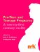 Pre-Teen and Teenage Pregnancy : A Twenty-First Century Reality cover
