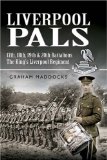 Liverpool Pals : 17th, 18th, 19th, 20th (Service) Battalions the King's (Liverpool Regiment) [Click for larger image]