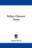 Religio Chemici : Essays [Click for larger image]