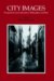 City Images : Perspectives from Literature, Philosophy, and Film cover