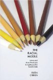 The Racial Middle : Latinos and Asian Americans Living Beyond the Racial Divide [Click for larger image]