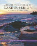 Around the Shores of Lake Superior : A Guide to Historic Sites [Click for larger image]