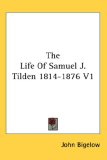 The Life of Samuel J. Tilden 1814-1876 [Click for larger image]