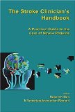 The Stroke Clinician's Handbook : A Practical Guide to the Care of Stroke Patients [Click for larger image]