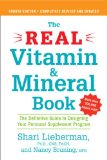 The Real Vitamin and Mineral Book : The Definitive Guide to Designing Your Personal Supplement Program [Click for larger image]
