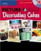 Picture Yourself Decorating Cakes cover