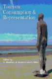Tourism Consumption and Representation : Narratives of Place and Self [Click for larger image]