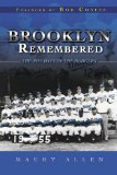 Brooklyn Remembered : The 1955 Days of the Dodgers [Click for larger image]