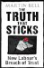 The Truth that Sticks : New Labour's Breach of Trust cover