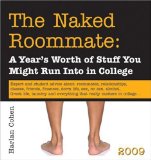 The Naked Roommate 2009 : A Year's Worth of Stuff You Might Run into in College [Click for larger image]