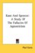 Kant And Spencer : A Study of the Fallacies of Agnosticism cover