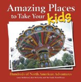 Amazing Places to Take Your Kids in [Click for larger image]