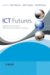 ICT Futures : Delivering Pervasive, Real-Time and Secure Services cover