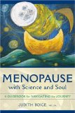 Menopause With Science and Soul : A Guidebook for Navigating the Journey [Click for larger image]