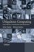  Ubiquitous Computing: Smart Devices, Environments and Interactions