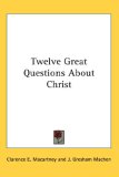 Twelve Great Questions About Christ [Click for larger image]