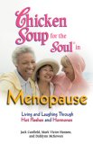 Chicken Soup for the Soul in Menopause : Living and Laughing Through Hot Flashes and Hormones [Click for larger image]
