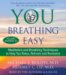 You, Breathing Easy : Meditation and Breathing Techniques to Help You Relax, Refresh and Revitalize cover