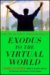 Exodus to the Virtual World : How Online Fun Is Changing Reality cover