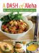 A Dash of Aloha : Healthy Hawai'i Cuisine and Lifestyle cover
