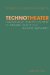 Technotheater : Dramaturgie Und Philosophie Bei Rainald Goetz Und Thomas Bernhard cover