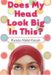 Does My Head Look Big In This? cover