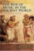 The Rise Of Music In The Ancient World : East and West cover
