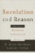 Revelation and Reason : New Essays in Reformed Apologetics cover