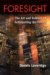 Foresight : The Art and Science of Anticipating the Future cover