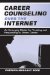 Career Counseling over the Internet : An Emerging Model for Trusting and Responding to Online Clients cover