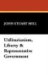 Utilitarianism, Liberty & Representative Government cover